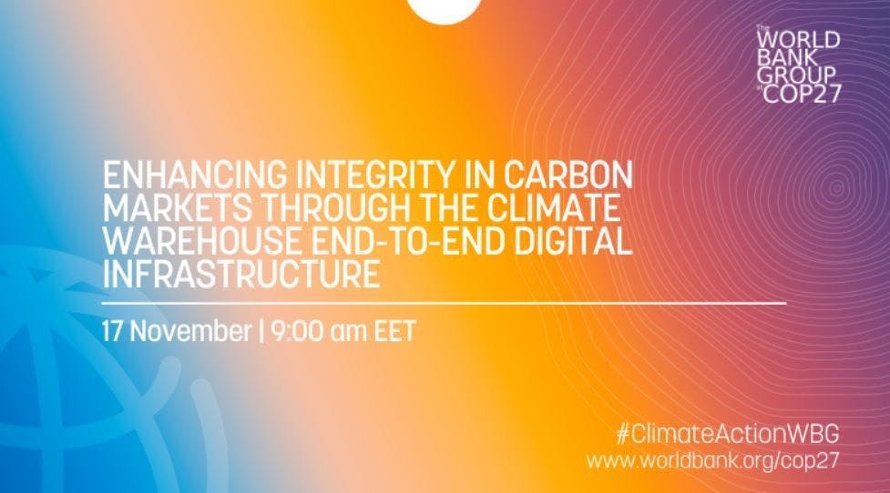 COP 27: Enhancing integrity in carbon markets through the Climate Warehouse End to End Digital Infrastructur